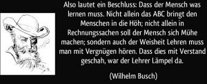 zitat-also-lautet-ein-beschluss-dass-der-mensch-was-lernen-muss-nicht-allein-das-abc-bringt-den-wilhelm-busch-113036